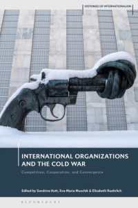 International Organizations and the Cold War : Competition, Cooperation, and Convergence (Histories of Internationalism)
