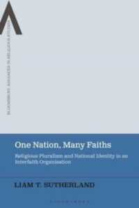 One Nation, Many Faiths : Religious Pluralism and National Identity in an Interfaith Organisation (Bloomsbury Advances in Religious Studies)