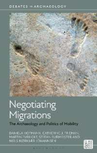 Negotiating Migrations : The Archaeology and Politics of Mobility (Debates in Archaeology)
