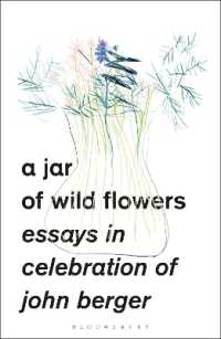 A Jar of Wild Flowers : Essays in Celebration of John Berger