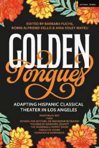 Golden Tongues : Adapting Hispanic Classical Theater in Los Angeles (Methuen Drama Play Collections)