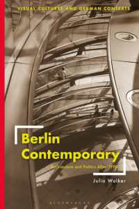 Berlin Contemporary : Architecture and Politics after 1990 (Visual Cultures and German Contexts)