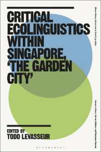 Critical Ecolinguistics within Singapore, 'the Garden City' (Bloomsbury Advances in Ecolinguistics)