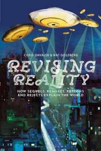 Revising Reality : How Sequels, Remakes, Retcons, and Rejects Explain the World