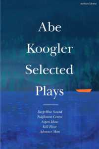 Abe Koogler Selected Plays (Methuen Drama Play Collections)