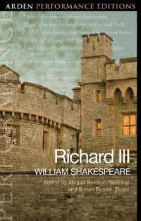 アーデン・シェイクスピア上演版『リチャード３世』<br>Richard III: Arden Performance Edition (Arden Performance Editions)