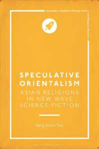 Speculative Orientalism: Asian Religions in New Wave Science Fiction (Bloomsbury Studies in Popular Fiction and Religious Dynamics)