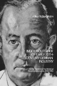 The Insider-Outsider of Early 20th-Century German Industry : Günter Henle and the Klöckner Steel Conglomerate, 1899-1955