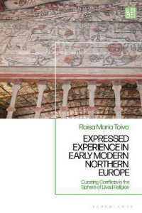 Expressed Experience in Early Modern Northern Europe : Curating Conflicts in the Sphere of Lived Religion