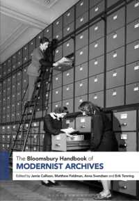 ブルームズベリー版　モダニズム文学アーカイブ・ハンドブック<br>The Bloomsbury Handbook of Modernist Archives (Bloomsbury Handbooks)