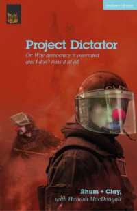 Project Dictator : or 'Why Democracy is Overrated and I Don't Miss It at All' (Modern Plays)