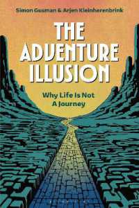 The Adventure Illusion : Why Life is Not a Journey