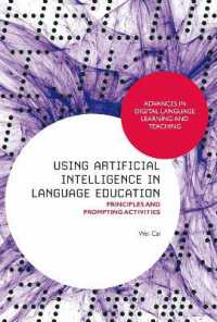 Using Artificial Intelligence in Language Education : Principles and Prompting Activities (Advances in Digital Language Learning and Teaching)