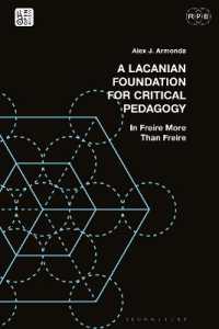 A Lacanian Foundation for Critical Pedagogy : In Freire More than Freire (Radical Politics and Education)