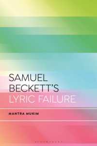 Samuel Beckett's Lyric Failure (Bloomsbury Studies in Critical Poetics)