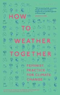 How to Weather Together : Feminist Practice for Climate Change (Environmental Cultures)