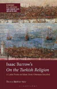 Isaac Barrow's on the Turkish Religion : A Latin Poem on Islam from Ottoman Istanbul (Bloomsbury Neo-latin Series: Early Modern Texts and Anthologies)