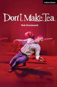 Don't. Make. Tea. (Modern Plays)