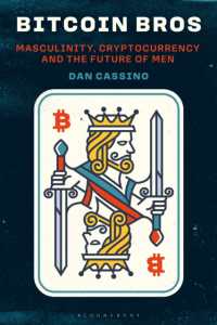 Bitcoin Bros : Masculinity, Cryptocurrency, and the Future of Men