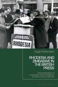 Rhodesia and Zimbabwe in the British Press : Representations of Colonialism and Liberation in Southern Africa, c.1951-80