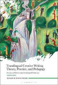 Translingual Creative Writing Theory, Practice, and Pedagogy : Daoism and Decentering Monolingual Workshops (Research in Creative Writing)