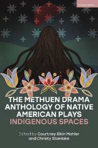 The Methuen Drama Anthology of Native American Plays : Indigenous Spaces (Methuen Drama Play Collections)