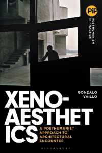 Xenoaesthetics : A Posthumanist Approach to Architectural Encounter (Posthumanism in Practice)