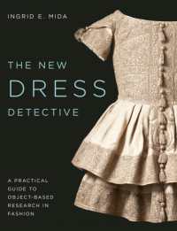 The New Dress Detective : A Practical Guide to Object-based Research in Fashion, revised （2ND）
