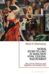 Moral Storytelling in 1920s New York, Odessa, and Bombay : Sex, Crime, Violence, and Nightlife in the Modern City