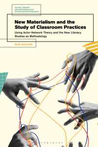 New Materialism and the Study of Classroom Practices : Using Actor-Network Theory and the New Literacy Studies as Methodology (Social Theory and Methodology in Education Research)