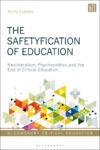The Safetyfication of Education : Neoliberalism, Psychopolitics and the End of Critical Education (Bloomsbury Critical Education)