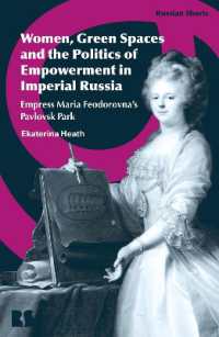 Women, Gardens, and Agency in Imperial Russia : Empress Maria Feodorovna's Pavlovsk Park (Russian Shorts)
