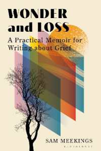 Wonder and Loss : A Practical Memoir for Writing about Grief