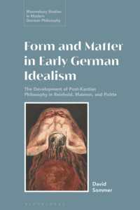 Form and Matter in Early German Idealism : The Development of Post-Kantian Philosophy in Reinhold, Maimon and Fichte (Bloomsbury Studies in Modern German Philosophy)