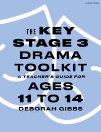 The Key Stage 3 Drama Toolkit : A Teacher's Guide for Ages 11 to 14