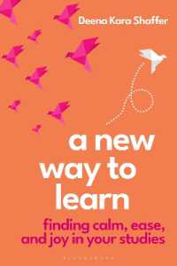 新しい学び方：穏やかさ、余裕、喜びを育む学習法<br>A New Way to Learn : Finding Calm, Ease, and Joy in Your Studies (Bloomsbury Study Skills)