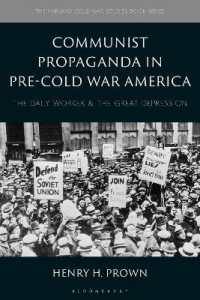 冷戦前のアメリカにおける共産主義のプロパガンダ<br>Communist Propaganda in Pre-Cold War America : The Daily Worker and the Great Depression (The Harvard Cold War Studies Book Series)