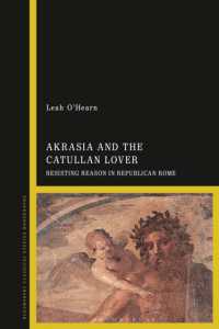 Akrasia and the Catullan Lover : Resisting Reason in Republican Rome