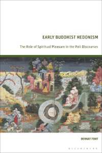 Early Buddhist Hedonism : The Role of Spiritual Pleasure in the Pali Discourses