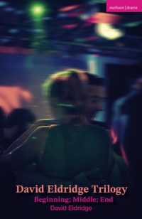 David Eldridge Trilogy : Beginning; Middle; End (Methuen Drama Play Collections)