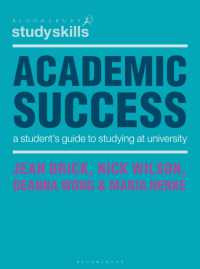 大学生の学業成功ガイド<br>Academic Success : A Student's Guide to Studying at University (Bloomsbury Study Skills)