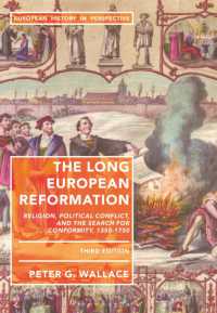 長いヨーロッパ宗教改革史1350-1750年（第３版）<br>The Long European Reformation : Religion, Political Conflict, and the Search for Conformity, 1350-1750 (European History in Perspective) （3RD）