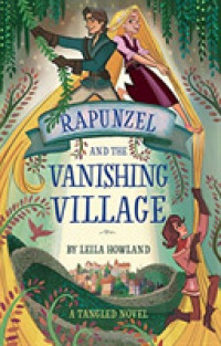 Rapunzel and the Vanishing Village (Tangled)