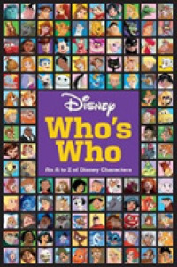Disney Who's Who : An a to Z of Disney Characters