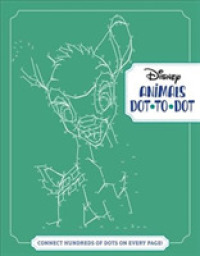 Disney Animals Dot-to-Dot : Connect Hundreds of Dots on Every Page! （CSM）