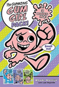 The Gumazing Gum Girl Pack! (3-Volume Set) : Chews Your Destiny, Gabby Gomez / Gum Luck / Popped Star (Gum Girl)