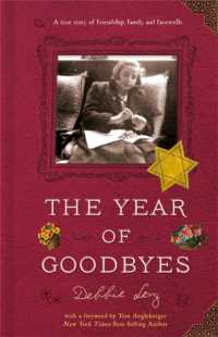 The Year of Goodbyes : A true story of friendship, family and farewells
