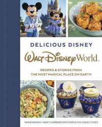 Delicious Disney: Walt Disney World : Recipes & Stories from the Most Magical Place on Earth