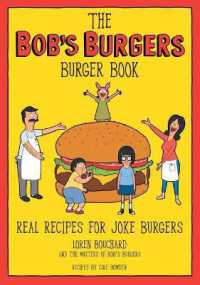 The Bob's Burgers Burger Book : Real Recipes for Joke Burgers