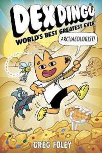 Dex Dingo: World's Best Greatest Ever Archaeologist (Dex Dingo)